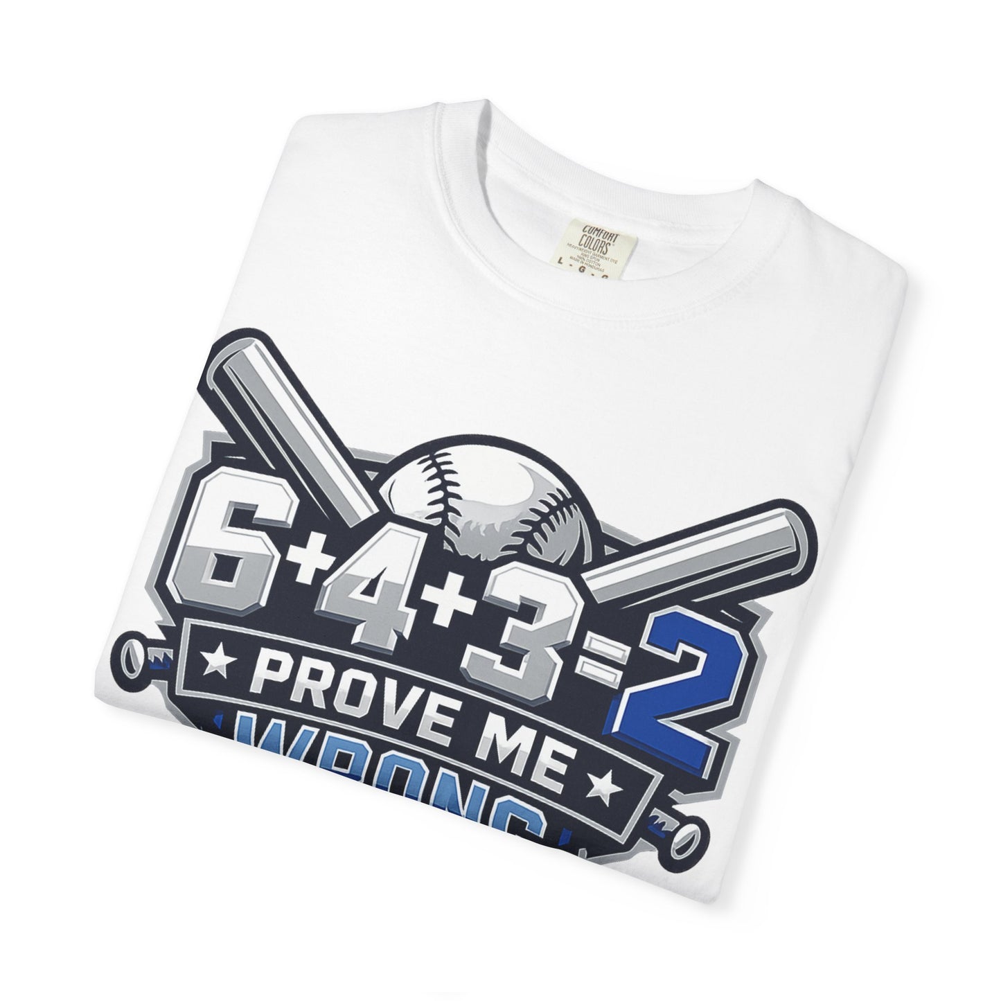 Baseball Math Tee — "6+4+3=2 Prove Me Wrong" Graphic T-Shirt