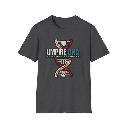 Umpire DNA T-Shirt — "It's Not Just a Job. It's in Our Genes." Baseball Umpire Shirt
