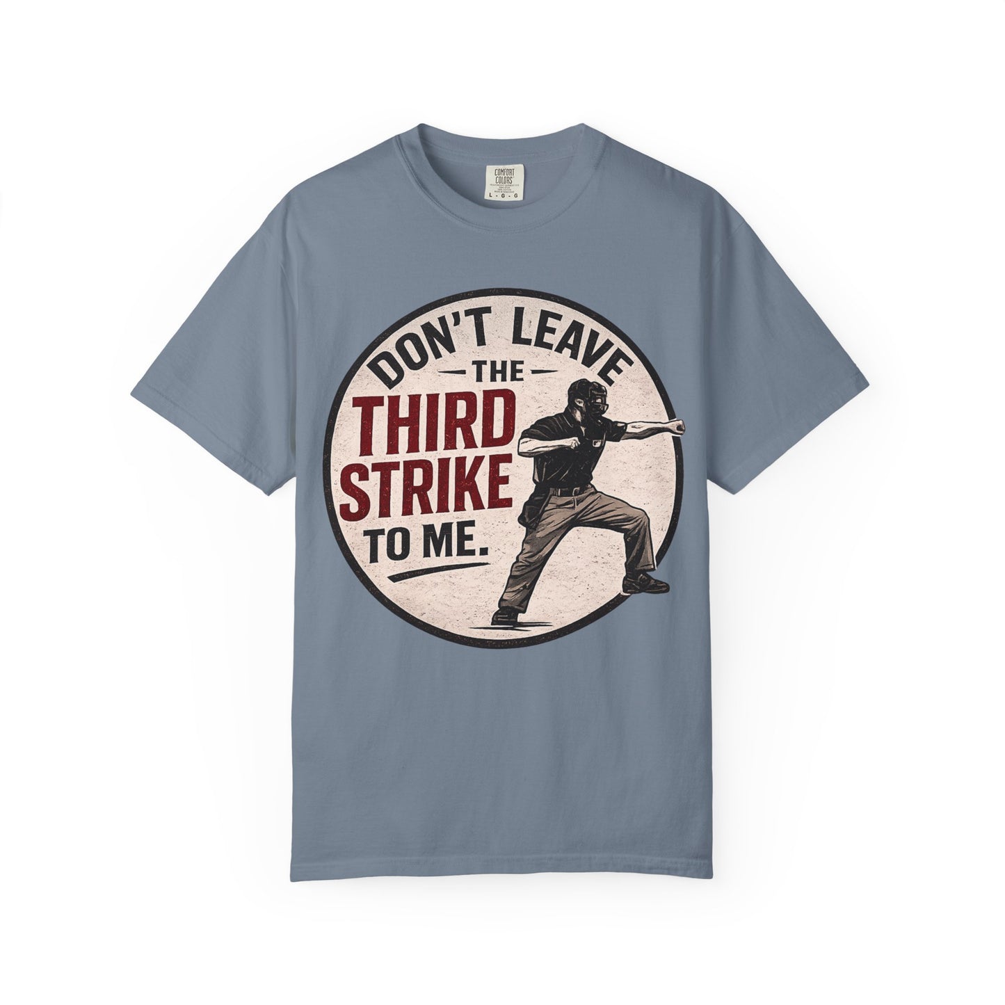 Third Strike Baseball T-Shirt — "Don't Leave the Third Strike to Me" Vintage Design
