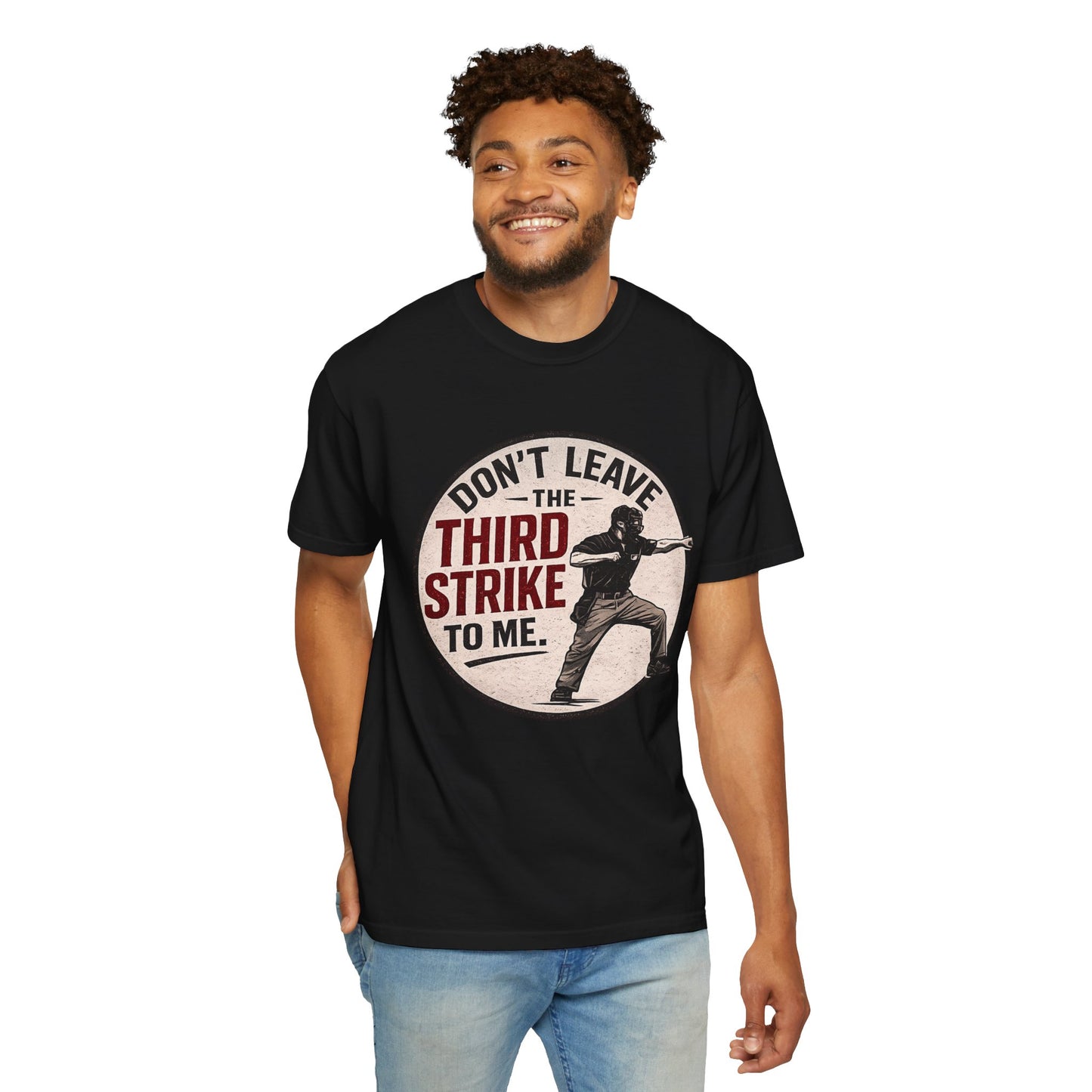 Third Strike “Don’t Leave the Third Strike to Me” Tee