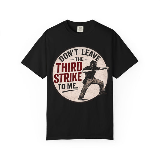 Third Strike Baseball T-Shirt — "Don't Leave the Third Strike to Me" Vintage Design