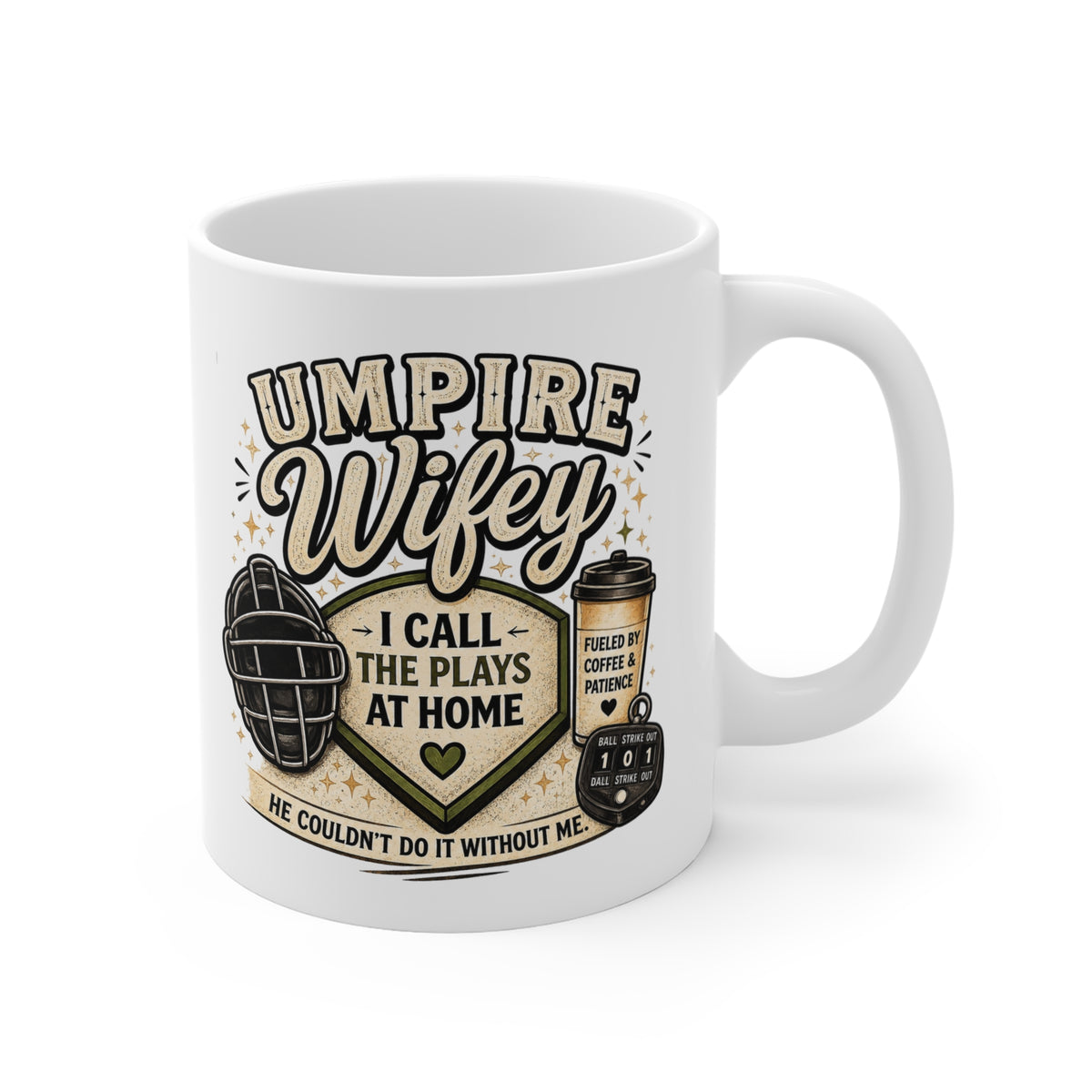 Umpire Wifey 11 oz Coffee Mug – “I Call The Plays At Home”