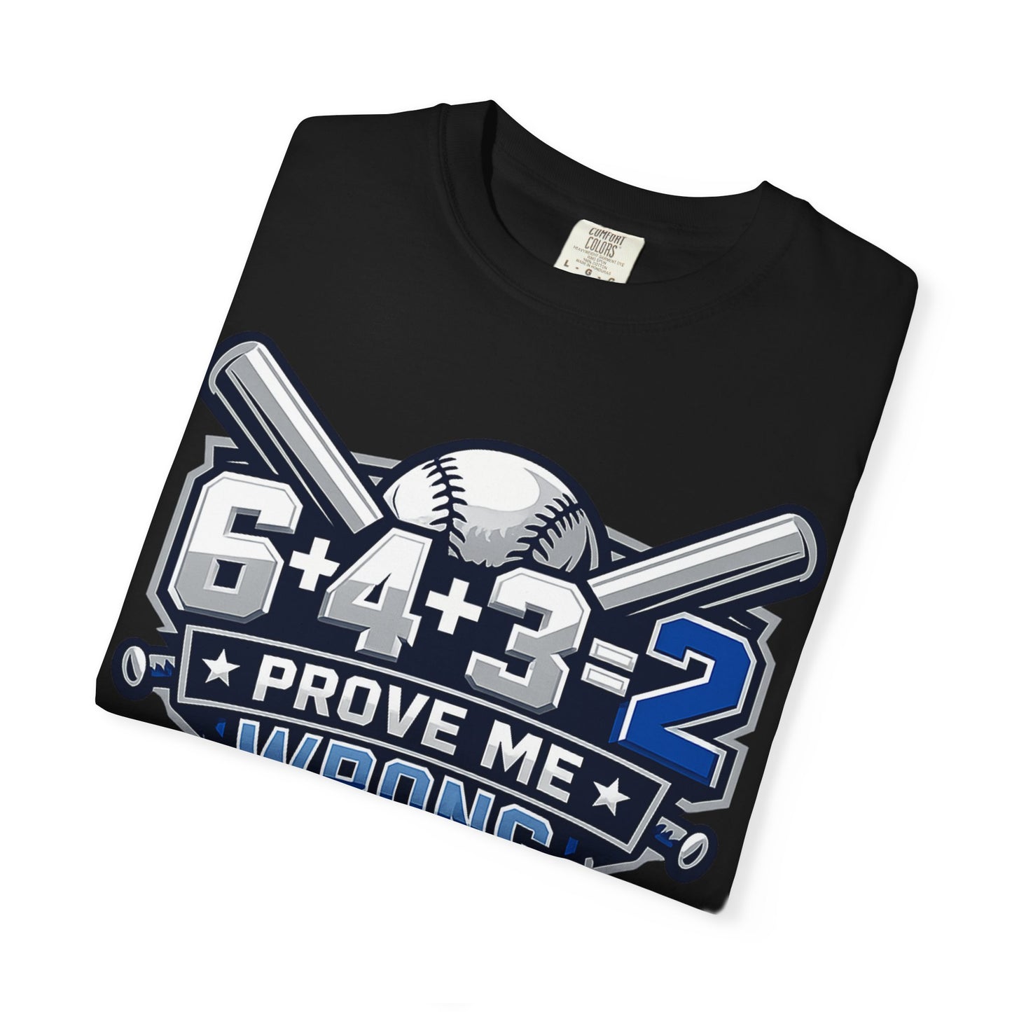 Baseball Math Tee — "6+4+3=2 Prove Me Wrong" Graphic T-Shirt