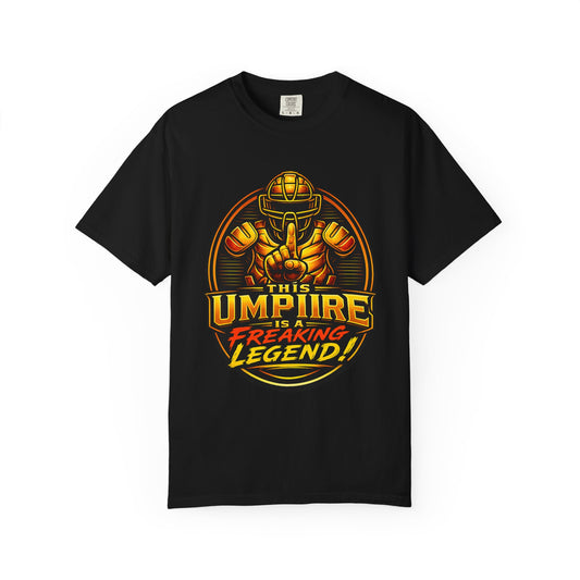 Umpire Legend T-Shirt — "This Umpire Is A Freaking Legend" Baseball Referee Tee