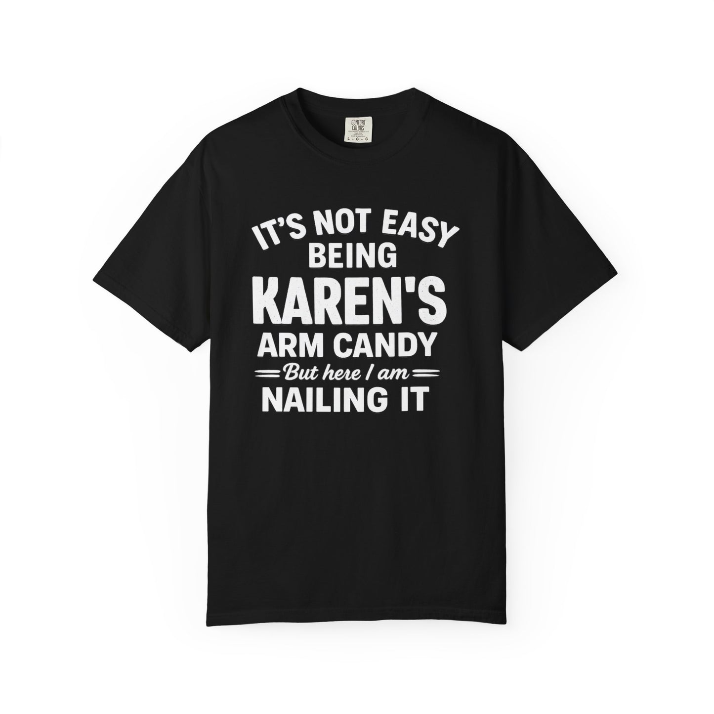 Funny 'Karen's Arm Candy' T-Shirt – Hubby Gift Tee