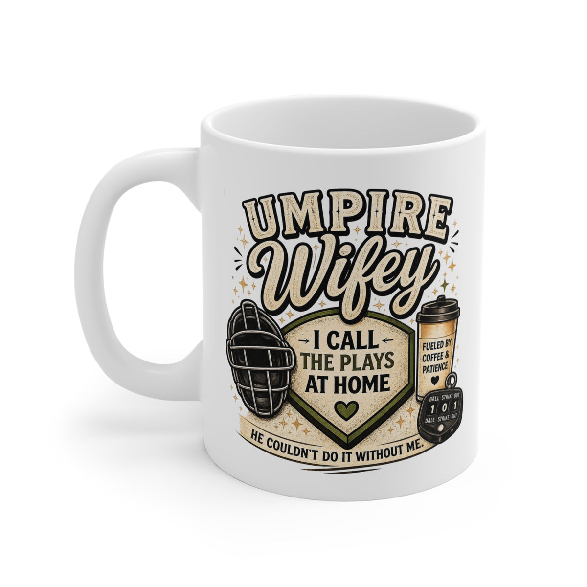 Umpire Wifey 11 oz Coffee Mug – “I Call The Plays At Home”