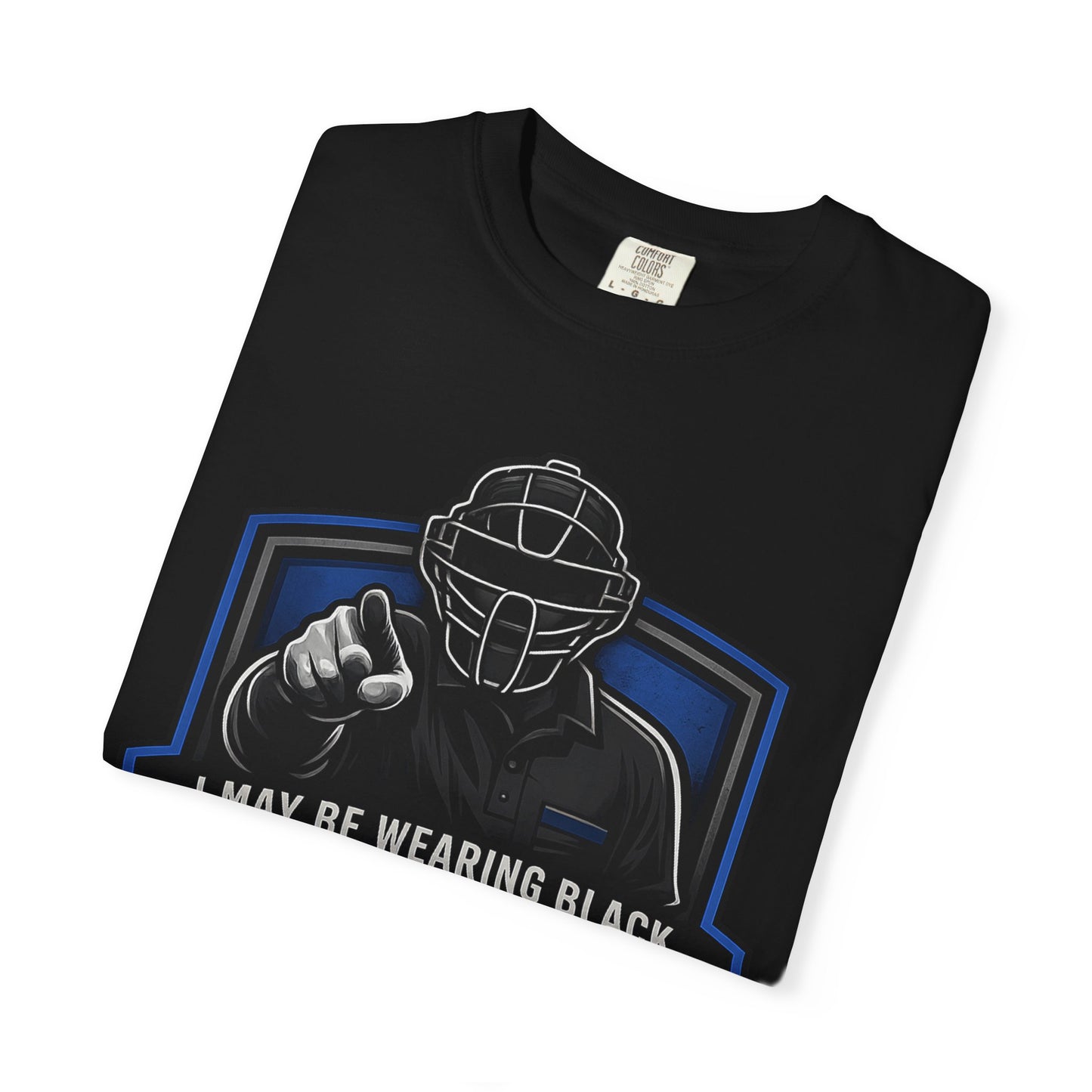 Baseball Umpire Tee — “ You Can Still Call Me Blue”