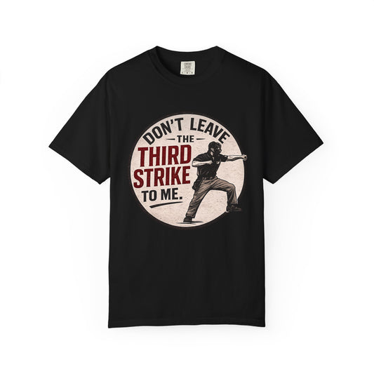 Third Strike Baseball T-Shirt — "Don't Leave the Third Strike to Me" Vintage Design