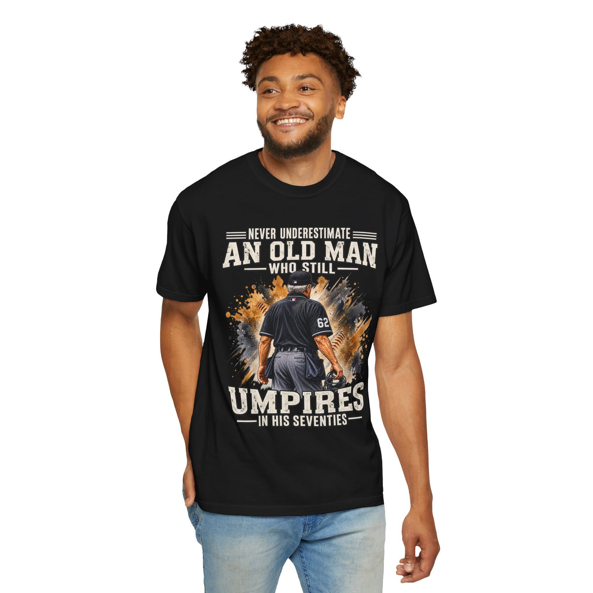 "Never Underestimate an Old Man Who Still Umpires in His Seventies"  TShirt